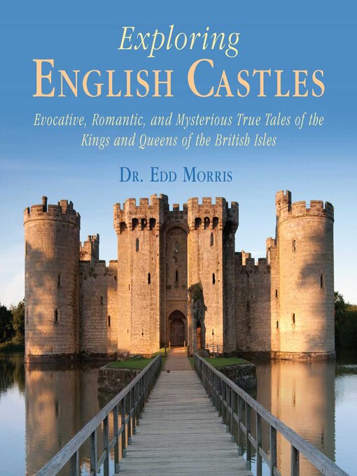 Title details for Exploring English Castles by Edd Morris - Available